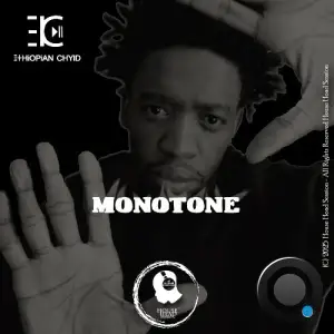 Ethiopian Chyld - Monotone (2025)