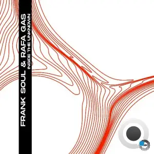 Frank Soul & Rafa Gas - Inside The Unknown (2025)