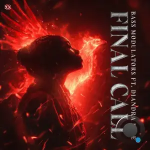 Bass Modulators Ft. Diandra Faye - Final Call (2025)