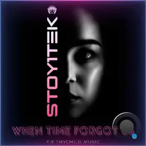 Stoy1tek - When Time Forgot Us (2025)