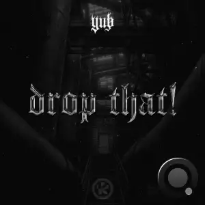 YUB - Drop That! (2025)
