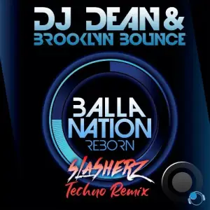 DJ Dean & Brooklyn Bounce - Balla Nation Reborn (Slasherz Techno Remix) (2025)