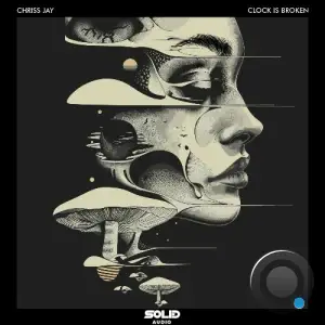 Chriss Jay - Clock Is Broken (2025)