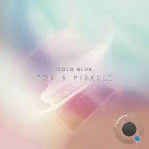 Cold Blue - For A Miracle (2025)