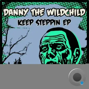 Danny The Wildchild - Keep Steppin (2025)