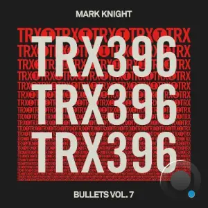 Mark Knight & Saliva Commandos - Bullets Vol. 7 (2025)