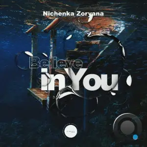 Nichenka Zoryana - Believe in You (2025)