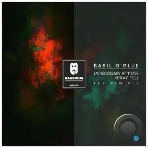 Basil O'Glue - Unnecessary Attitude / Pray Tell (The Remixes) (2025)