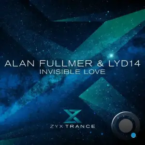 Alan Fullmer & Lyd14 - Invisible Love (2025)