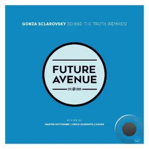 Gonza Sclarovsky - Behind the Truth (Remixes) (2025)