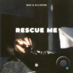 N3O & Ellister - Rescue Me (2025)