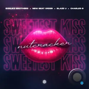 Sunlike Brothers x New Beat Order x Blaze U x Charles B - Sweetest Kiss (2025)