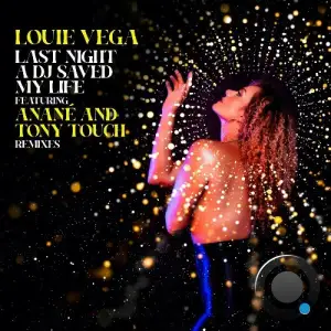 Louie Vega x Anane x Tony Touch - Last Night A DJ Saved My Life (Remixes) (2025)