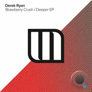 Derek Ryan - Strawberry Crush & Deeper Ep (2025)