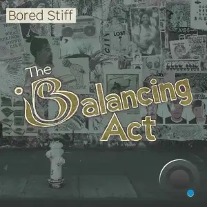Bored Stiff - The Balancing Act (2025)