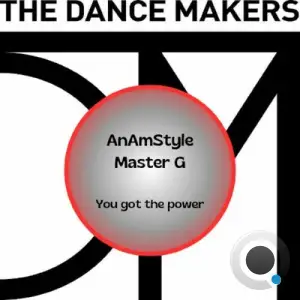 AnAmStyle & Master G - You got the power (2025)