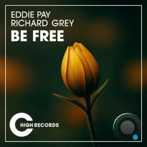 Eddie Pay & Richard Grey - Be Free (Funky Tribal Mix) (2025)