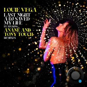 Louie Vega feat Anané & Tony Touch - Last Night A DJ Saved My Life (Remixes) (2025)