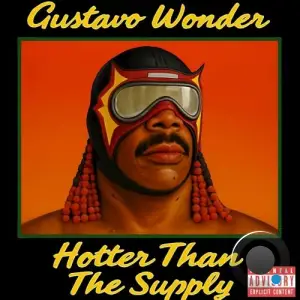 gustavo louis X JayBe Ill - Gustavo Wonder-Hotter Than The Supply (2025)