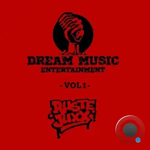 Dream Music Entertainment - Ruste Juxx Vol.1 (2025)