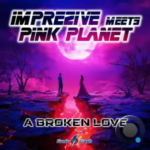Imprezive Meets Pink Planet - A Broken Love (2025)