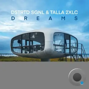 Dstrtd Sgnl & Talla 2xlc - Dreams (2025)