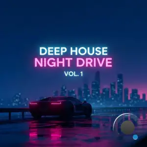 Deep House Night Drive, Vol. 1 (2025)