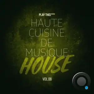 Haute Cuisine De Musique House, Vol.08 (2025)