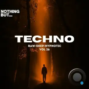 Nothing But. Techno (Raw/Deep/Hypnotic), Vol. 26 (2025)