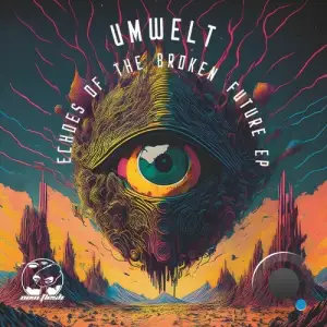 Umwelt - Echoes of a Broken Future (2025)