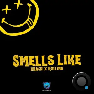 Krash! x Rolling - Smells Like (2025)