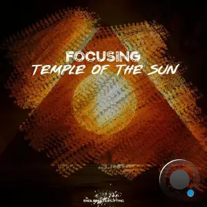 Focusing - Temple Of The Sun (2025)