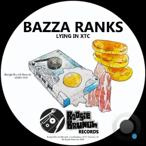 Bazza Ranks - Lying in XTC (2025)
