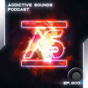 Addictive Sounds - Addictive Sounds Podcast 800 (2025-11-21)