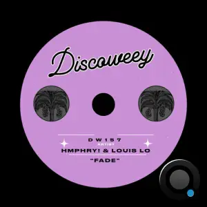 HMPHRY! & Louis Lo - Fade (2025)