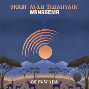 SKRM, Ayah Tlhanyane - Wanasema (2025)