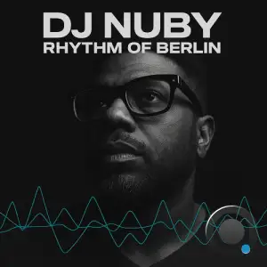Dj NubY - Rhythm Of Berlin (2025)