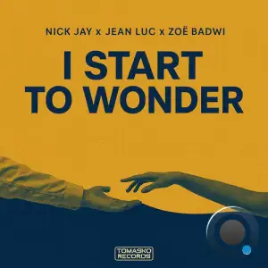 Nick Jay x Jean Luc x Zoe Badwi - I Start To Wonder (Kide IT Remix) (2025)