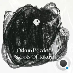 Orkun Bozdemir - Roots Of Kikuyu (2025)