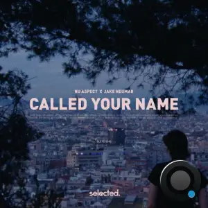 Nu Aspect & Jake Neumar - Called Your Name (2025)