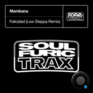 Mambana - Felicidad (Low Steppa Remix) (2025)