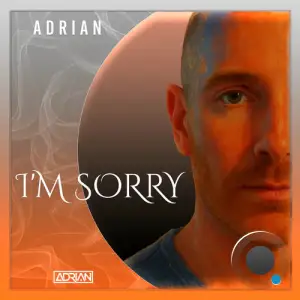 ADRIAN and JOHN E.S - I'm Sorry (EuroDance Edit) (2025)
