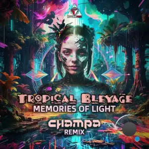 Tropical Bleyage - Memories Of Light (Champa Remix) (2025)