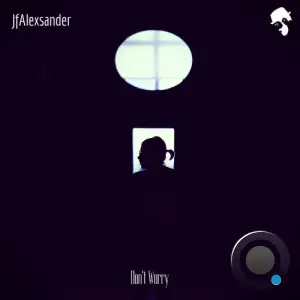 Jfalexsander - Don't Worry (2025)