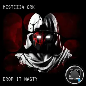 Mestizia Crk - Drop It Nasty (2025)