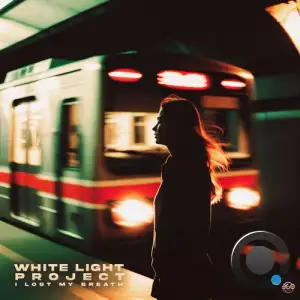 White Light Project - I Lost My Breath (2025)