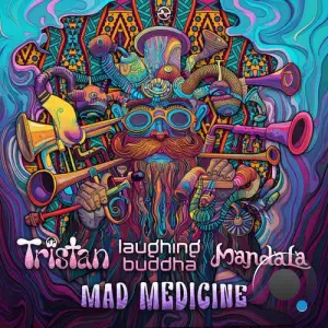 Tristan Feat. Laughing Buddha & Mandala - Mad Medicine (2025)