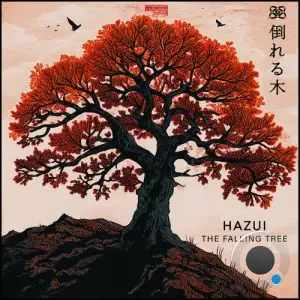 Hazui - The Falling Tree (2025)