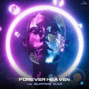 Forever Heaven - The Glowing Man (2025)