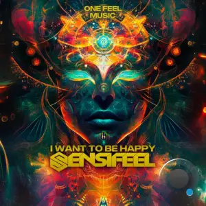 Sensifeel - I Want To Be Happy (2025)